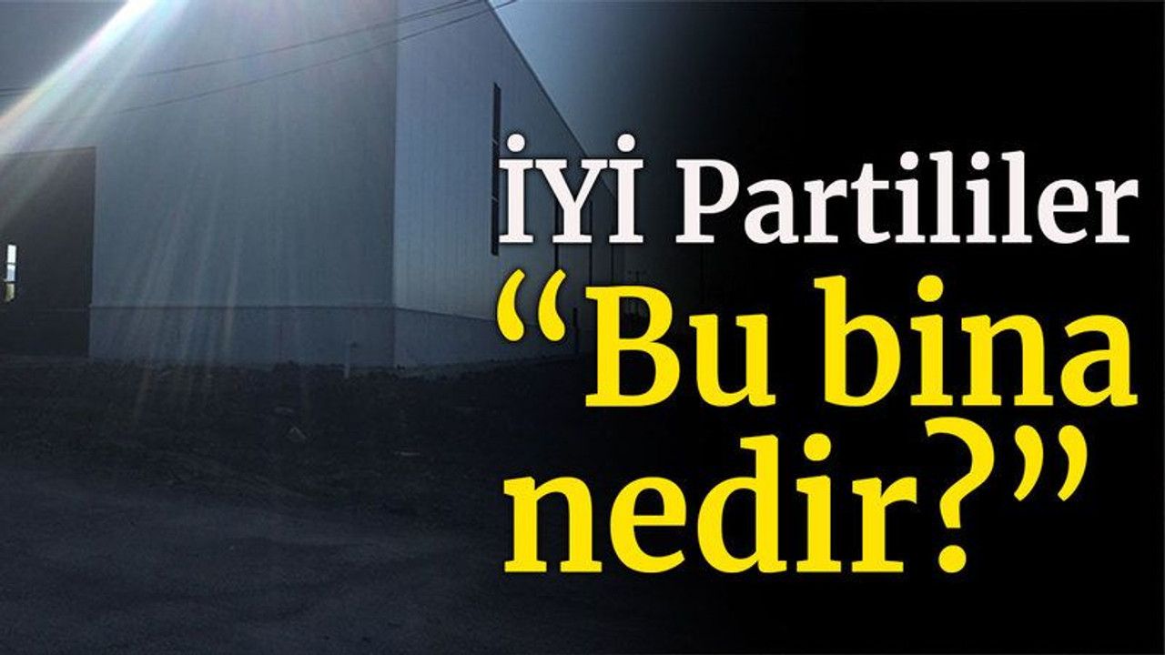 İYİ Partililer “Bu bina nedir?”